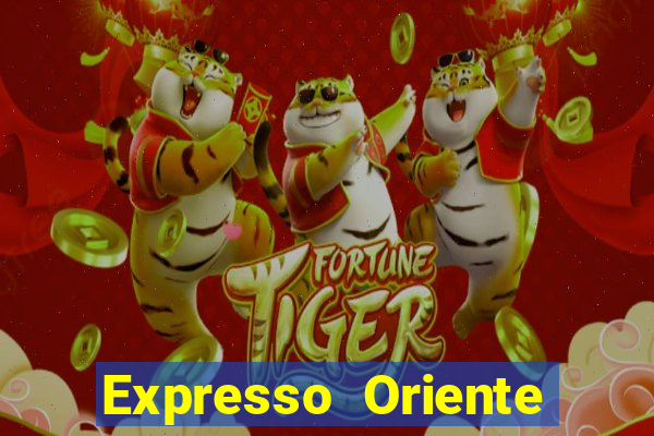 Expresso Oriente rota atual